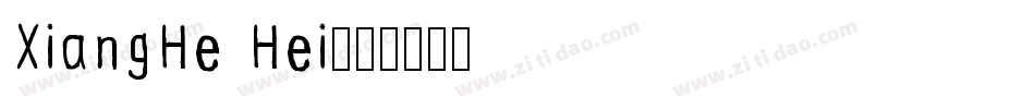 XiangHe Hei字体转换